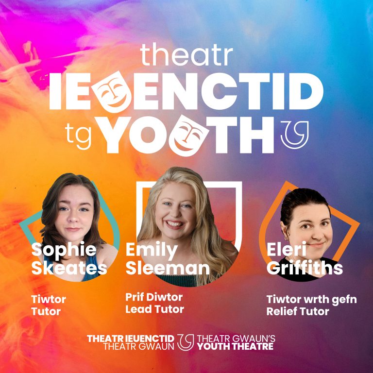 Theatr Ieuenctid TG. Ydych chi rhwng 9 a 18 oed ac â diddordeb mewn ymuno â’n theatr ieuenctid?